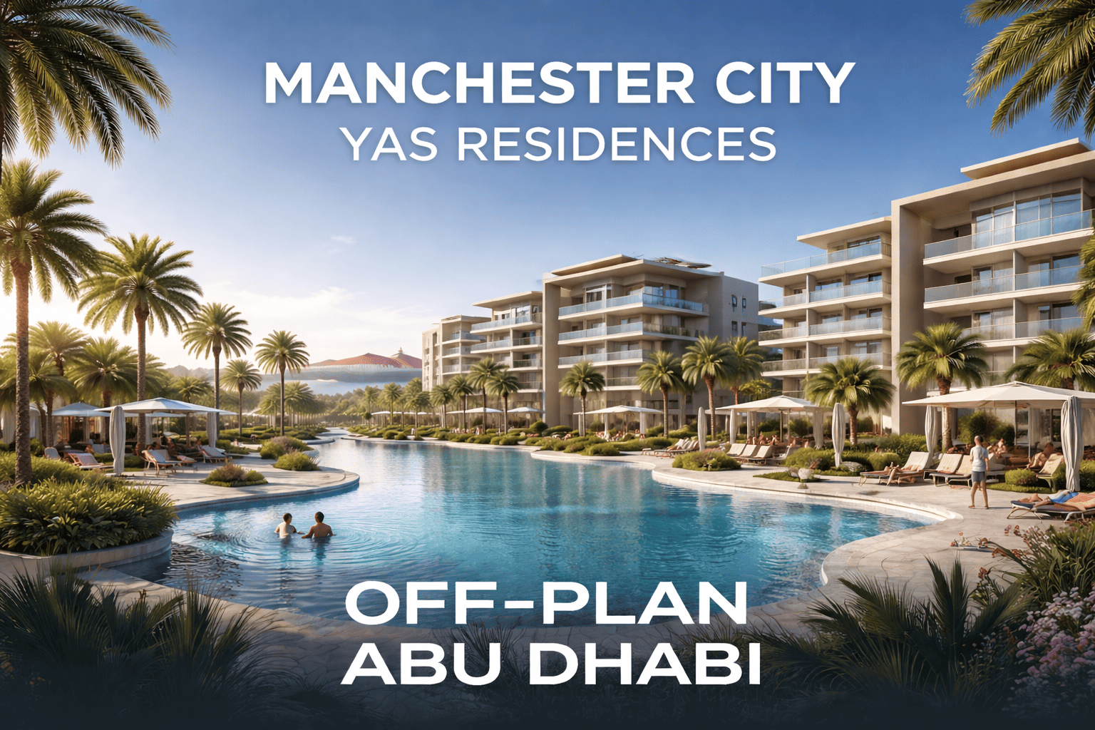 Manchester City Yas Residences | Off-Plan Abu Dhabi